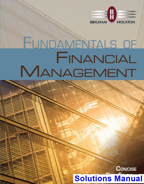 Fundamentals of Financial Management Concise Edition 8th Edition Brigham Solutions Manual