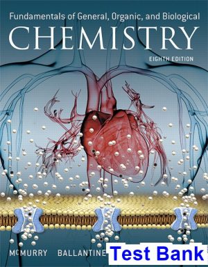 Fundamentals of General Organic and Biological Chemistry 8th Edition McMurry Test Bank