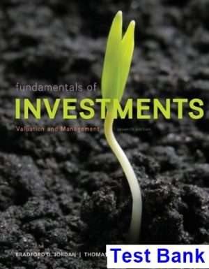 Fundamentals of Investments Valuation and Management 7th Edition Jordan Test Bank