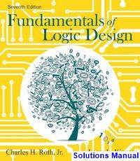 Fundamentals of Logic Design 7th Edition Roth Solutions Manual