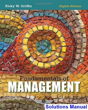 Fundamentals of Management 8th Edition Ricky Griffin Solutions Manual