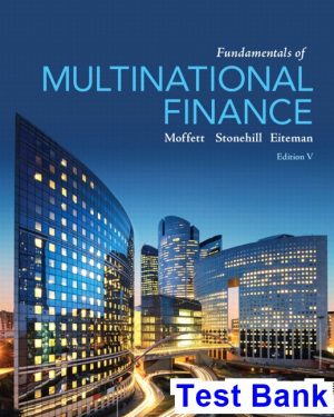 Fundamentals of Multinational Finance 5th Edition Moffett Test Bank