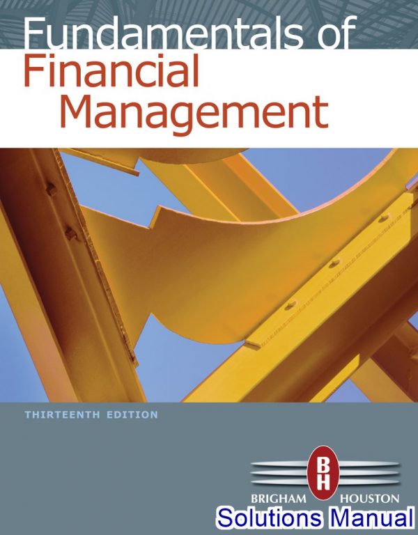 Fundamentals Of Financial Management 13th Edition Brigham Solutions Manual