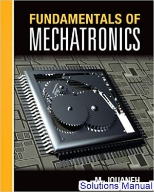 Fundamentals Of Mechatronics 1st Edition Jouaneh Solutions Manual