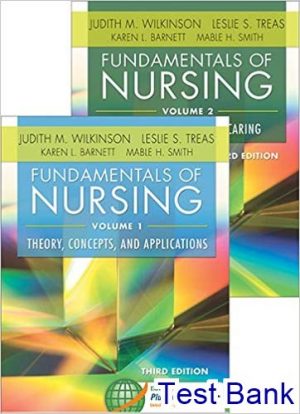 Fundamentals of Nursing Vol 1 Theory Concepts and Applications 3rd Edition Wilkinson Test Bank