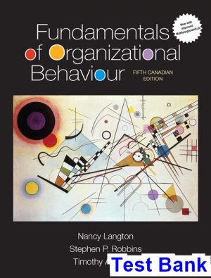 Fundamentals of Organizational Behaviour Canadian 5th Edition Langton Test Bank