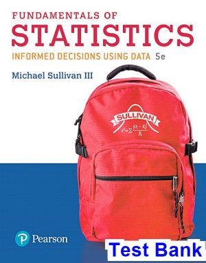 Fundamentals of Statistics 5th Edition Sullivan Test Bank