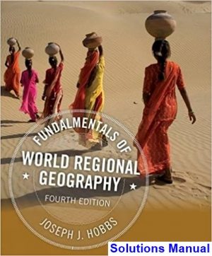 Fundamentals of World Regional Geography 4th Edition Hobbs Solutions Manual