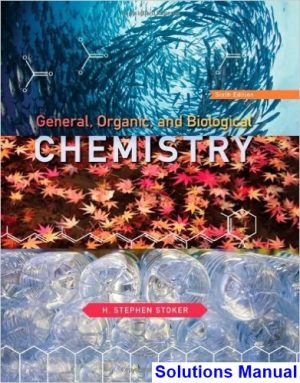 General Organic and Biological Chemistry 6th Edition Stoker Solutions Manual