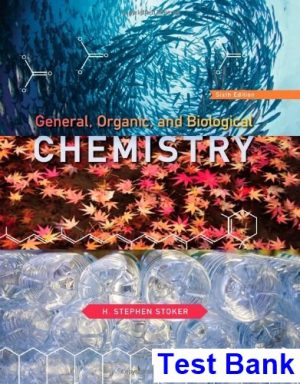 General Organic and Biological Chemistry 6th Edition Stoker Test Bank