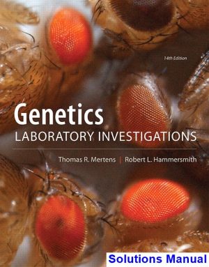 Genetics Laboratory Investigations 14th Edition Mertens Solutions Manual