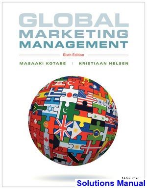 Global Marketing Management 6th Edition Kotabe Solutions Manual
