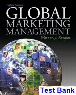 Global Marketing Management 8th Edition Keegan Test Bank