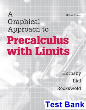 Graphical Approach to Precalculus with Limits 6th Edition Hornsby Test Bank