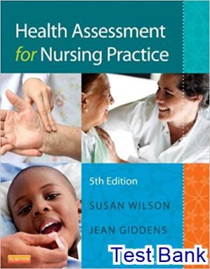 Health Assessment for Nursing Practice 5th Edition Wilson Test Bank