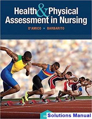 Health and Physical Assessment In Nursing 3rd Edition DAmico Solutions Manual