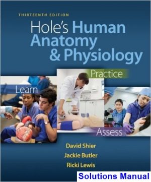 Holes Human Anatomy and Physiology 13th Edition Shier Solutions Manual