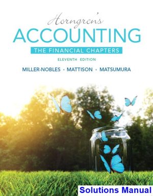 Horngrens Accounting The Financial Chapters 11th Edition Miller-Nobles Solutions Manual