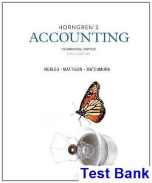 Horngrens Accounting The Managerial Chapters 10th Edition Nobles Test Bank