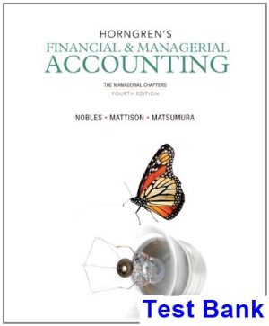 Horngrens Financial and Managerial Accounting The Managerial Chapters 4th Edition Nobles Test Bank