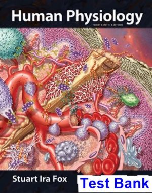 Human Physiology 13th Edition Stuart Ira Fox Test Bank