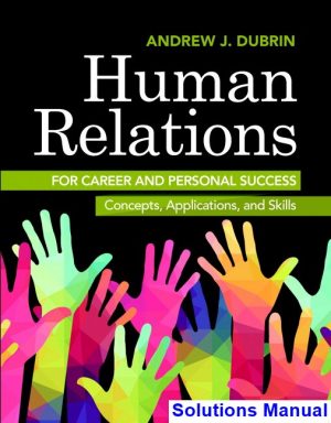 Human Relations for Career and Personal Success Concepts Applications and Skills 11th Edition DuBrin Solutions Manual