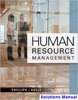 Human Resource Management 1st Edition Phillips Solutions Manual