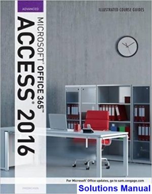 Illustrated Course Guide Microsoft Office 365 and Access 2016 Advanced 1st Edition Friedrichsen Solutions Manual