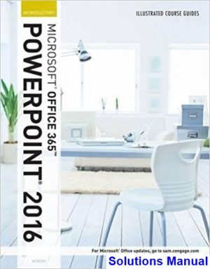 Illustrated Course Guide Microsoft Office 365 and PowerPoint 2016 Introductory Spiral bound Version 1st Edition Beskeen Solutions Manual