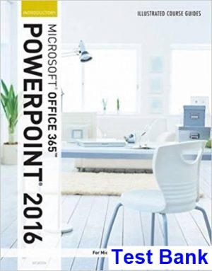 Illustrated Course Guide Microsoft Office 365 and PowerPoint 2016 Introductory Spiral bound Version 1st Edition Beskeen Test Bank