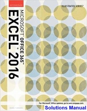 Illustrated Microsoft Office 365 and Excel 2016 Intermediate 1st Edition Reding Solutions Manual