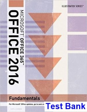Illustrated Microsoft Office 365 and Office 2016 Fundamentals 1st Edition Hunt Test Bank