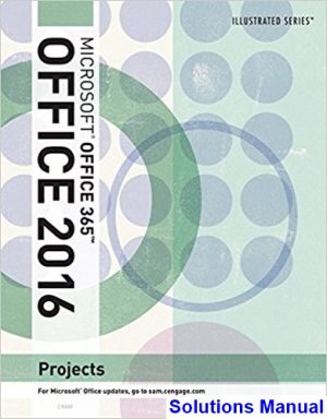 Illustrated Microsoft Office 365 and Office 2016 Projects Loose leaf Version 1st Edition Cram Solutions Manual