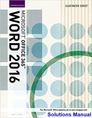 Illustrated Microsoft Office 365 and Word 2016 Comprehensive 1st Edition Duffy Solutions Manual