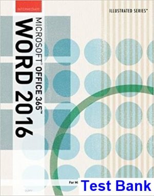 Illustrated Microsoft Office 365 and Word 2016 Intermediate 1st Edition Duffy Test Bank