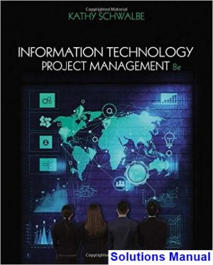 Information Technology Project Management 8th Edition Kathy Schwalbe Solutions Manual