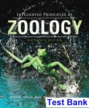 Integrated Principles of Zoology 16th Edition Hickman Test Bank