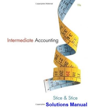 Intermediate Accounting 19th Edition Stice Solutions Manual