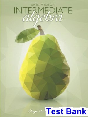 Intermediate Algebra 7th Edition Martin Gay Test Bank