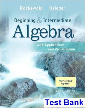 Intermediate Algebra with Applications and Visualization 3rd Edition Rockswold Test Bank