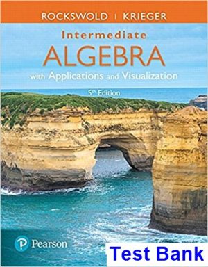 Intermediate Algebra with Applications and Visualization 5th Edition Rockswold Test Bank