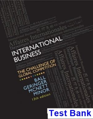 International Business The Challenge of Global Competition 13th Edition Ball Test Bank