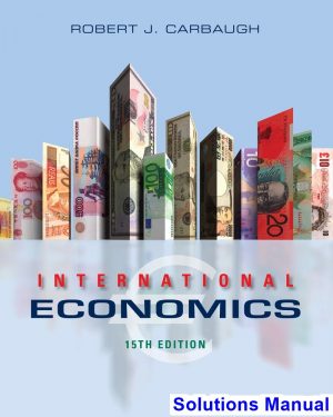International Economics 15th Edition Robert Carbaugh Solutions Manual