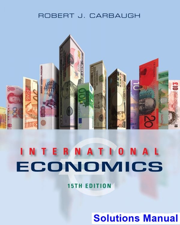 International Economics 15th Edition Robert Carbaugh Solutions Manual