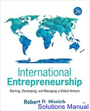 International Entrepreneurship Starting Developing and Managing a Global Venture 3rd Edition Hisrich Solutions Manual