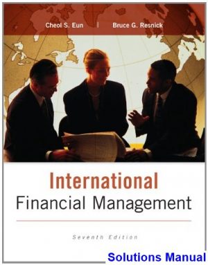International Financial Management 7th Edition Eun Solutions Manual