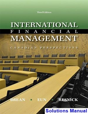 International Financial Management Canadian Canadian 3rd Edition Brean Solutions Manual