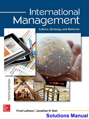 International Management Culture Strategy and Behavior 10th Edition Luthans Solutions Manual