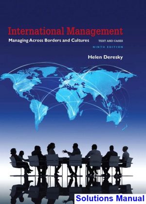 International Management Managing Across Borders and Cultures Text and Cases 9th Edition Deresky Solutions Manual