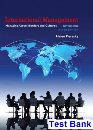 International Management Managing Across Borders and Cultures Text and Cases 9th Edition Deresky Test Bank